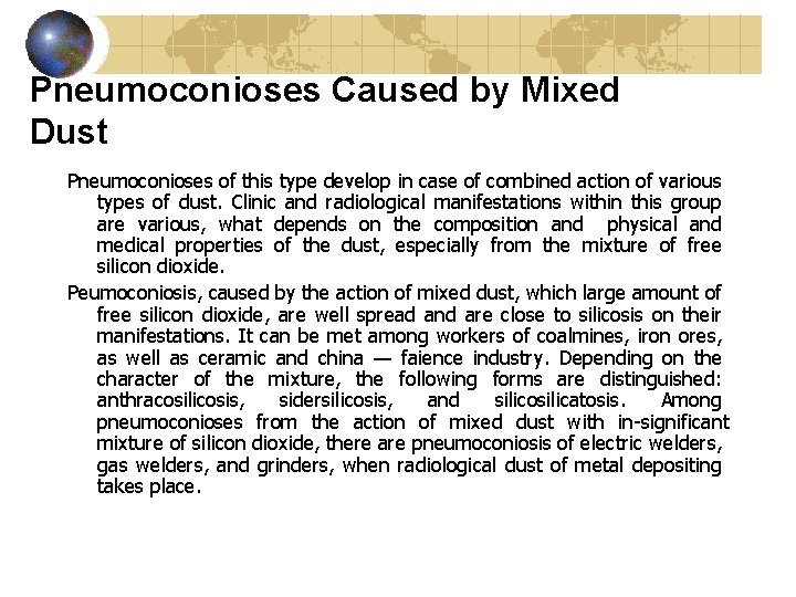 Pneumoconioses Caused by Mixed Dust Pneumoconioses of this type develop in case of combined