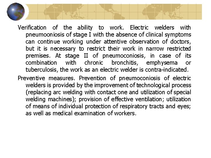 Verification of the ability to work. Electric welders with pneumooniosis of stage I with