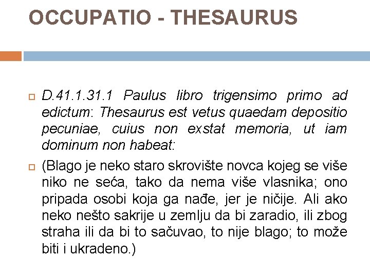 OCCUPATIO - THESAURUS D. 41. 1. 31. 1 Paulus libro trigensimo primo ad edictum: