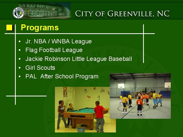 Programs • • • Jr. NBA / WNBA League Flag Football League Jackie Robinson