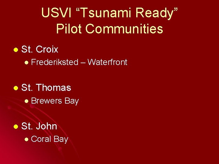 USVI “Tsunami Ready” Pilot Communities l St. Croix l Frederiksted l St. Thomas l