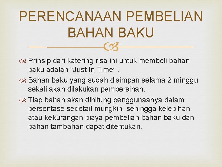 PERENCANAAN PEMBELIAN BAHAN BAKU Prinsip dari katering risa ini untuk membeli bahan baku adalah