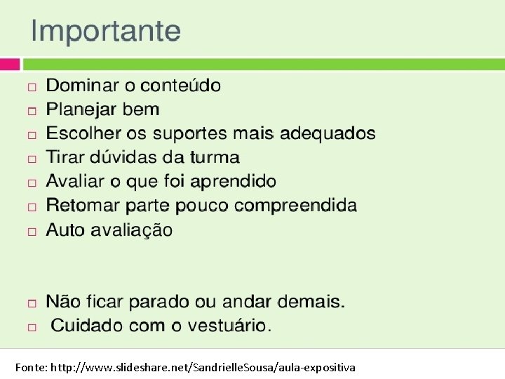 Fonte: http: //www. slideshare. net/Sandrielle. Sousa/aula-expositiva 