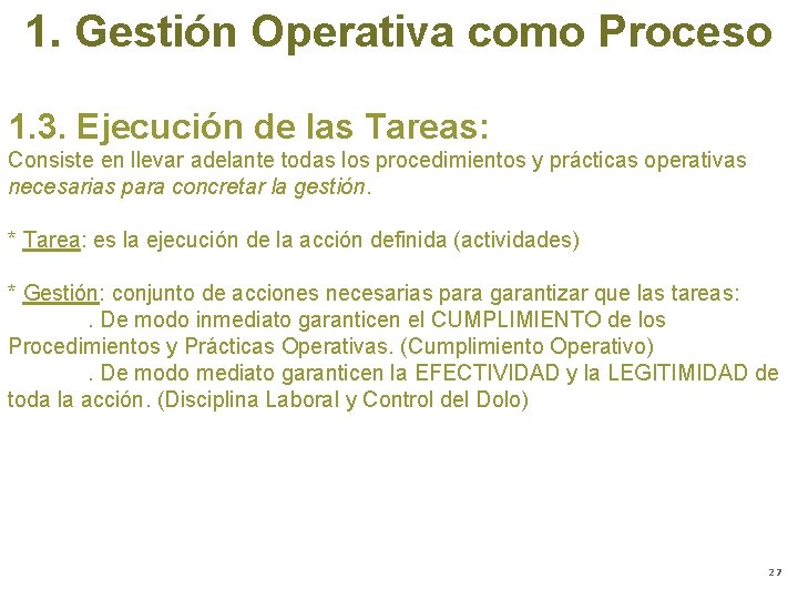 1. Gestión Operativa como Proceso 1. 3. Ejecución de las Tareas: Consiste en llevar