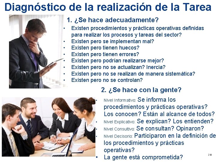 Diagnóstico de la realización de la Tarea 1. ¿Se hace adecuadamente? • • Existen