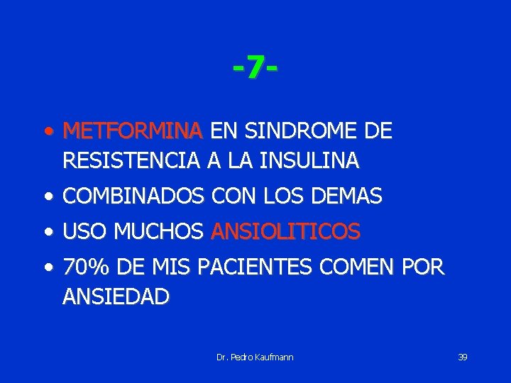 -7 • METFORMINA EN SINDROME DE RESISTENCIA A LA INSULINA • COMBINADOS CON LOS