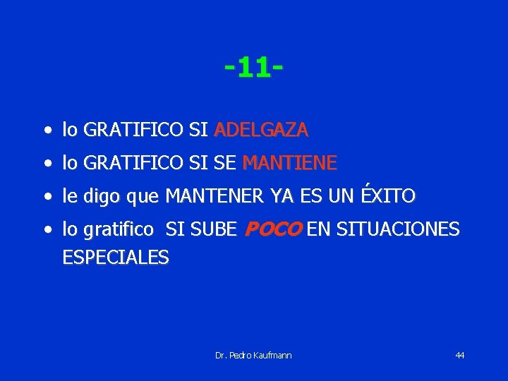 -11 • lo GRATIFICO SI ADELGAZA • lo GRATIFICO SI SE MANTIENE • le