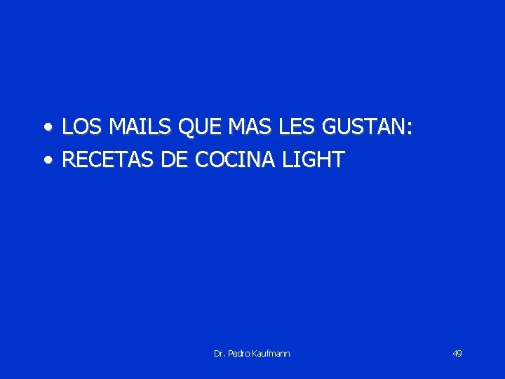  • LOS MAILS QUE MAS LES GUSTAN: • RECETAS DE COCINA LIGHT Dr.