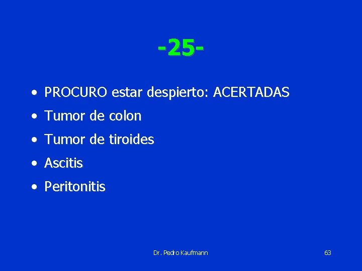 -25 • PROCURO estar despierto: ACERTADAS • Tumor de colon • Tumor de tiroides