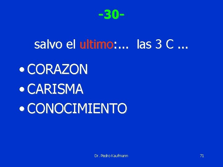 -30 salvo el ultimo: . . . las 3 C. . . • CORAZON