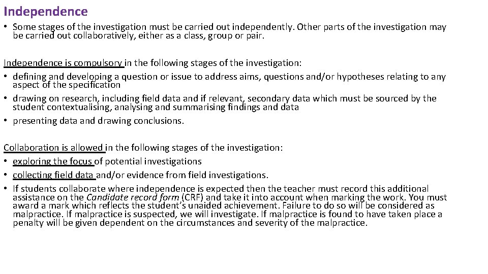 Independence • Some stages of the investigation must be carried out independently. Other parts