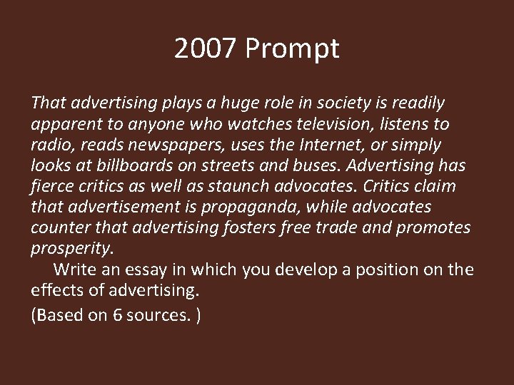 2007 Prompt That advertising plays a huge role in society is readily apparent to