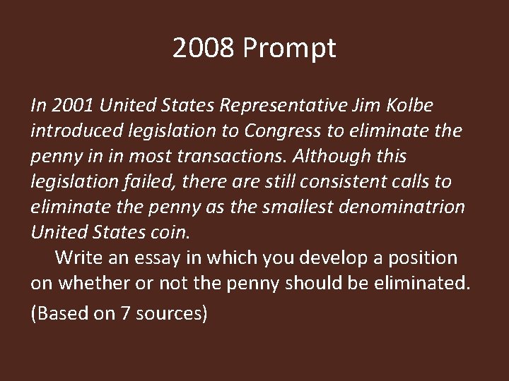 2008 Prompt In 2001 United States Representative Jim Kolbe introduced legislation to Congress to