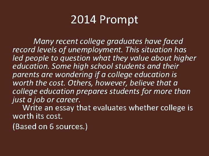 2014 Prompt Many recent college graduates have faced record levels of unemployment. This situation