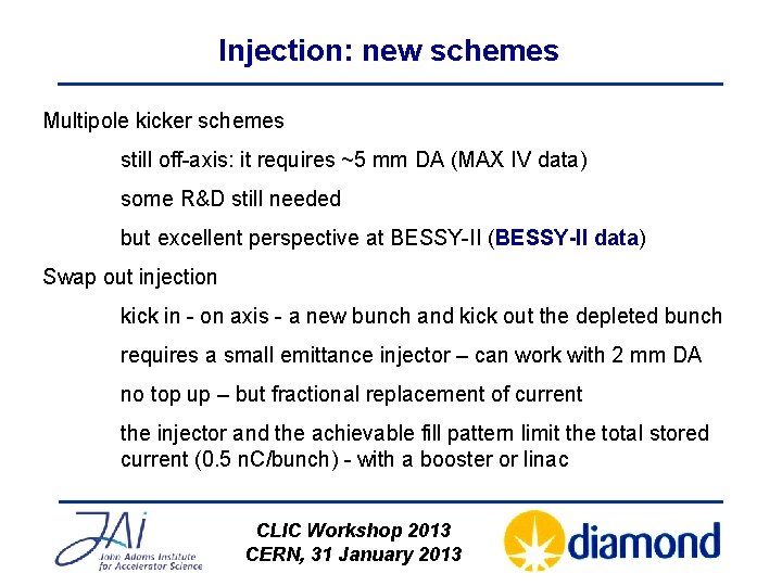 Injection: new schemes Multipole kicker schemes still off-axis: it requires ~5 mm DA (MAX