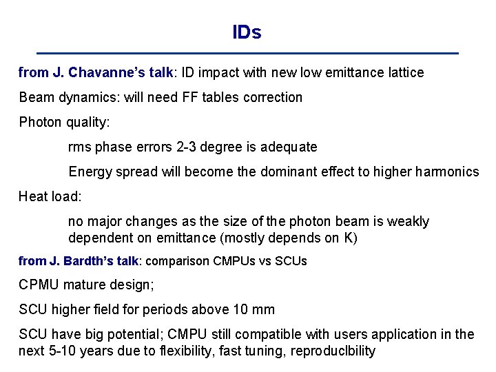 IDs from J. Chavanne’s talk: ID impact with new low emittance lattice Beam dynamics: