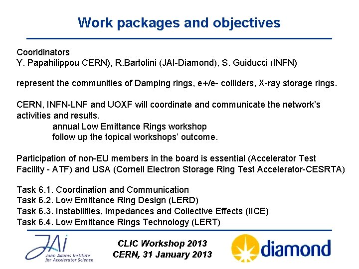 Work packages and objectives Cooridinators Y. Papahilippou CERN), R. Bartolini (JAI-Diamond), S. Guiducci (INFN)