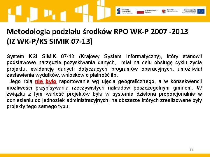 Metodologia podziału środków RPO WK-P 2007 -2013 (IZ WK-P/KS SIMIK 07 -13) System KSI