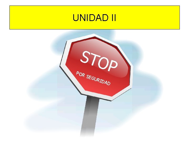 UNIDAD II STO POR SEG URI P DAD 