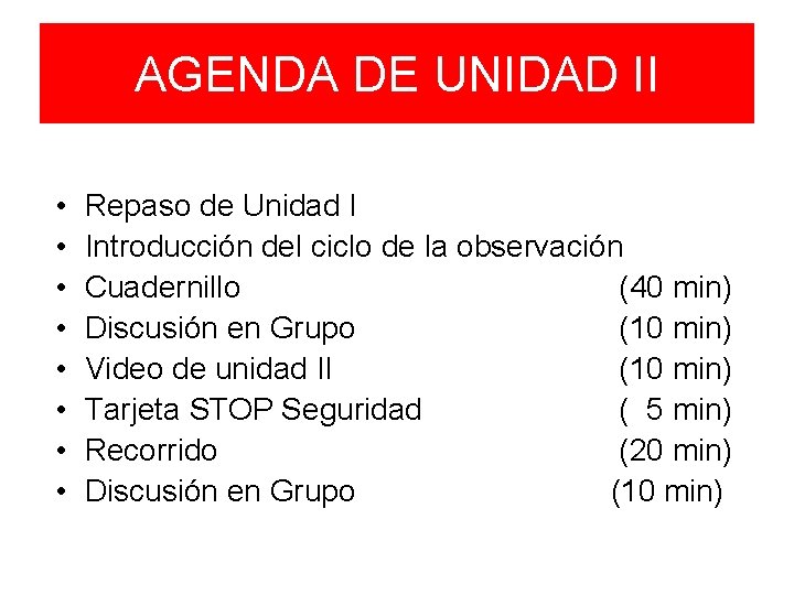 AGENDA DE UNIDAD II • • Repaso de Unidad I Introducción del ciclo de