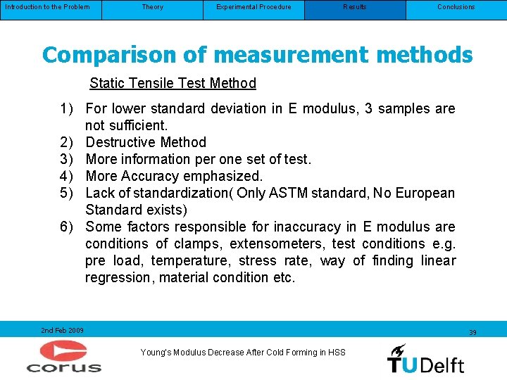Introduction to the Problem Theory Experimental Procedure Results Conclusions Comparison of measurement methods Static Introduction to the Problem Theory Experimental Procedure Results Conclusions Comparison of measurement methods Static