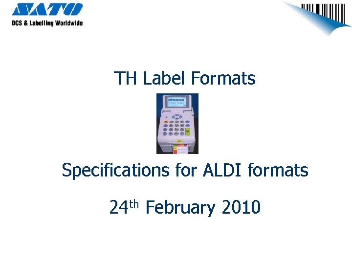 TH Label Formats Specifications for ALDI formats 24 th February 2010 