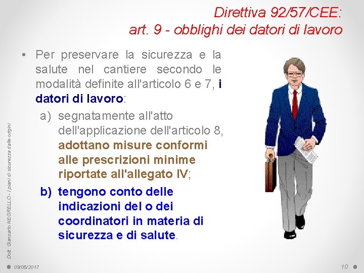 Dott. Giancarlo NEGRELLO - I piani di sicurezza dalle origini Direttiva 92/57/CEE: art. 9