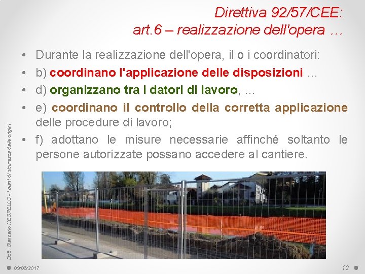 Direttiva 92/57/CEE: art. 6 – realizzazione dell'opera … Dott. Giancarlo NEGRELLO - I piani