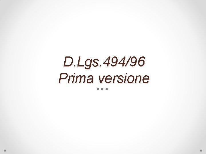 D. Lgs. 494/96 Prima versione 