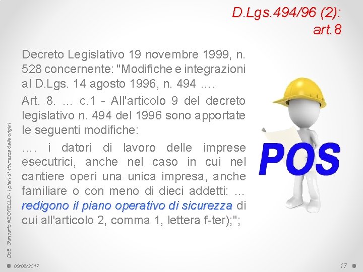 Dott. Giancarlo NEGRELLO - I piani di sicurezza dalle origini D. Lgs. 494/96 (2):