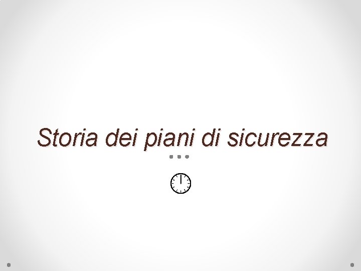 Storia dei piani di sicurezza 