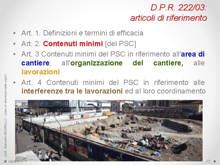 Dott. Giancarlo NEGRELLO - I piani di sicurezza dalle origini D. P. R. 222/03: