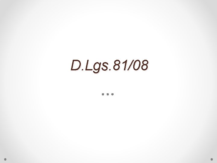 D. Lgs. 81/08 