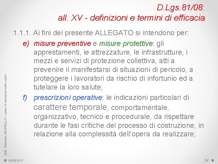 Dott. Giancarlo NEGRELLO - I piani di sicurezza dalle origini D. Lgs. 81/08: all.