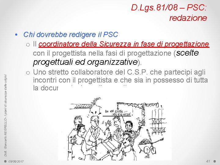 Dott. Giancarlo NEGRELLO - I piani di sicurezza dalle origini D. Lgs. 81/08 –
