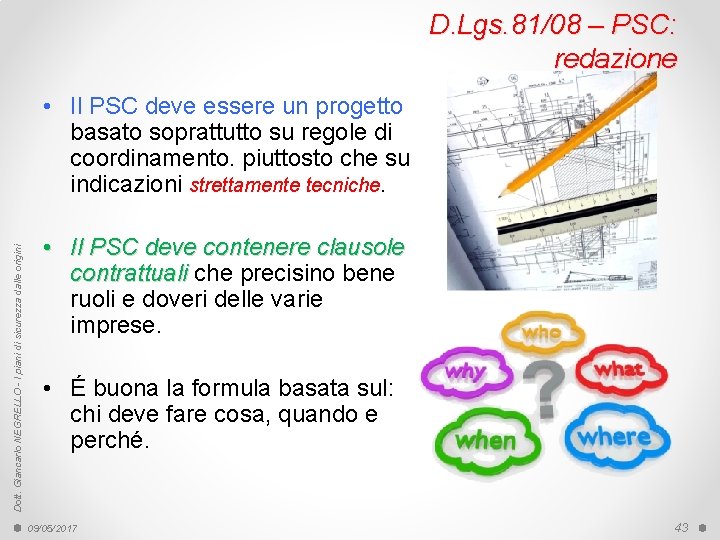 D. Lgs. 81/08 – PSC: redazione Dott. Giancarlo NEGRELLO - I piani di sicurezza