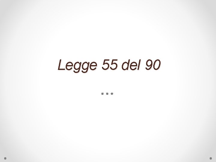 Legge 55 del 90 