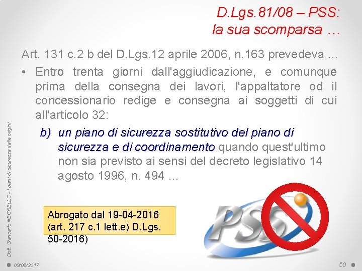 Dott. Giancarlo NEGRELLO - I piani di sicurezza dalle origini D. Lgs. 81/08 –