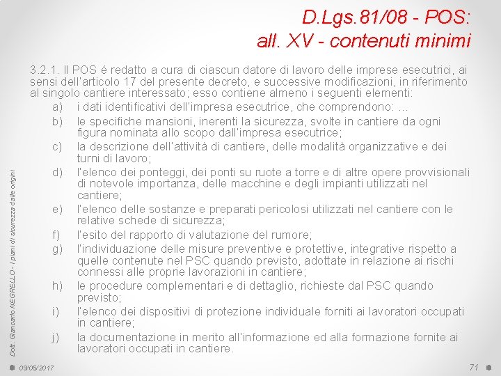 Dott. Giancarlo NEGRELLO - I piani di sicurezza dalle origini D. Lgs. 81/08 -