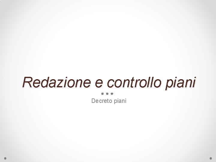 Redazione e controllo piani Decreto piani 