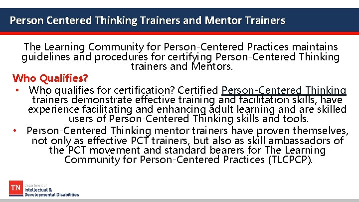 Person Centered Thinking Trainers and Mentor Trainers The Learning Community for Person-Centered Practices maintains