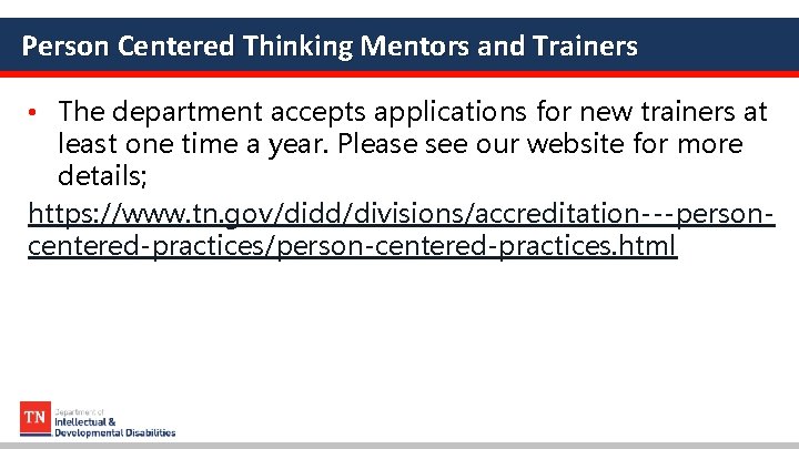 Person Centered Thinking Mentors and Trainers • The department accepts applications for new trainers