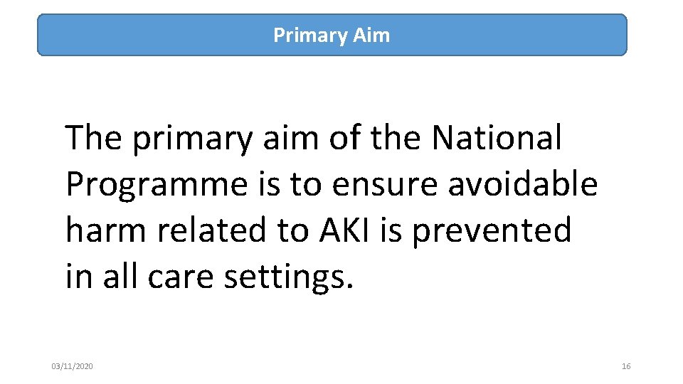 Primary Aim The primary aim of the National Programme is to ensure avoidable harm