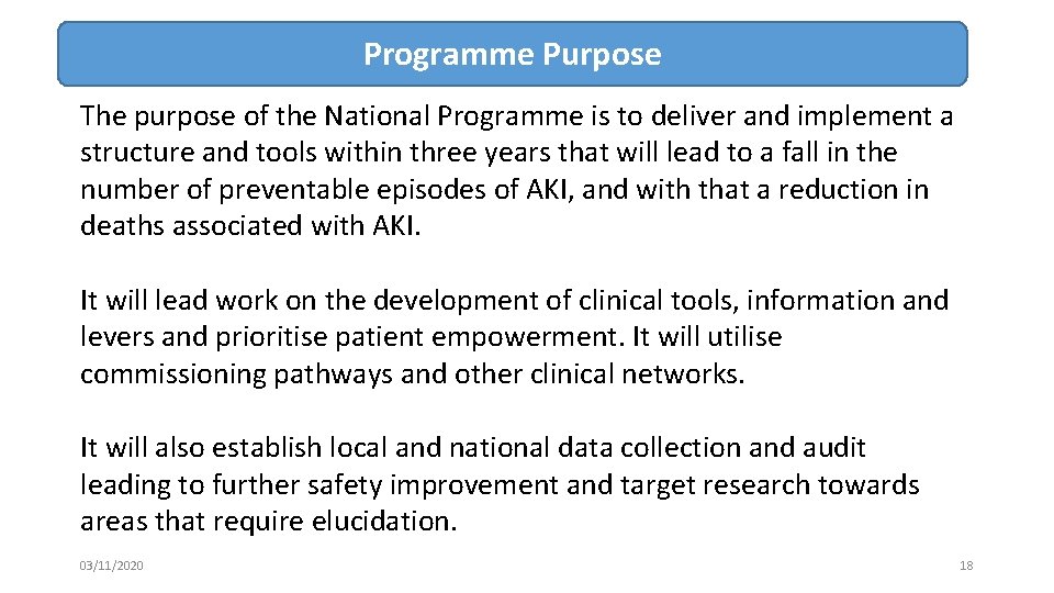 Programme Purpose The purpose of the National Programme is to deliver and implement a