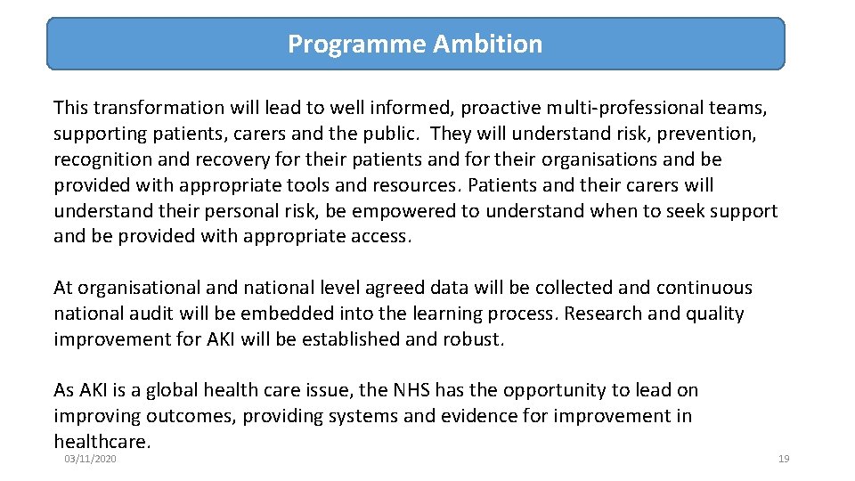 Programme Ambition This transformation will lead to well informed, proactive multi-professional teams, supporting patients,