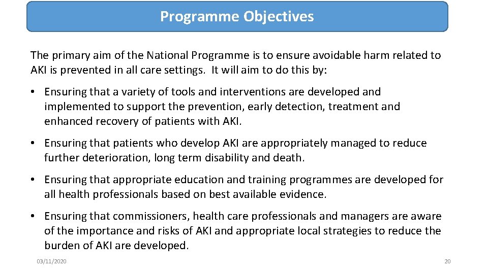 Programme Objectives The primary aim of the National Programme is to ensure avoidable harm