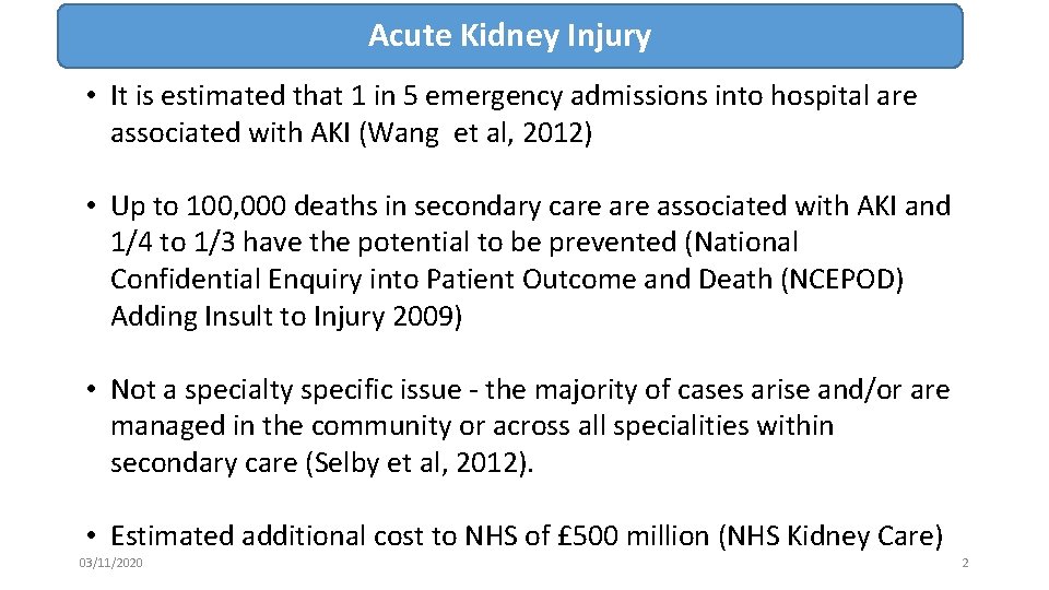 Acute Kidney Injury • It is estimated that 1 in 5 emergency admissions into