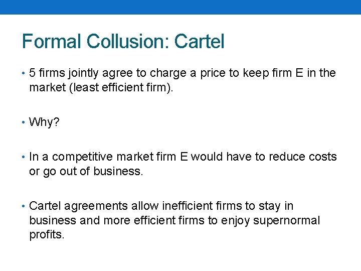 Formal Collusion: Cartel • 5 firms jointly agree to charge a price to keep