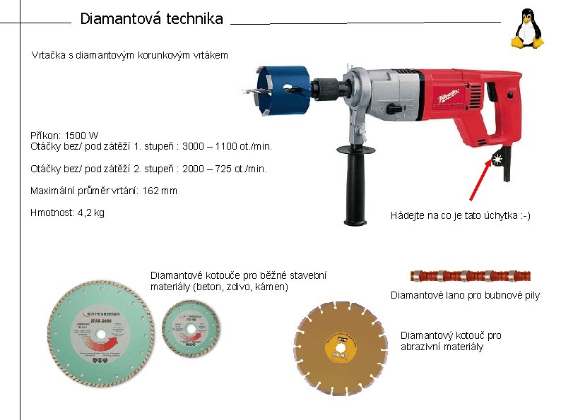 Diamantová technika Vrtačka s diamantovým korunkovým vrtákem Příkon: 1500 W Otáčky bez/ pod zátěží