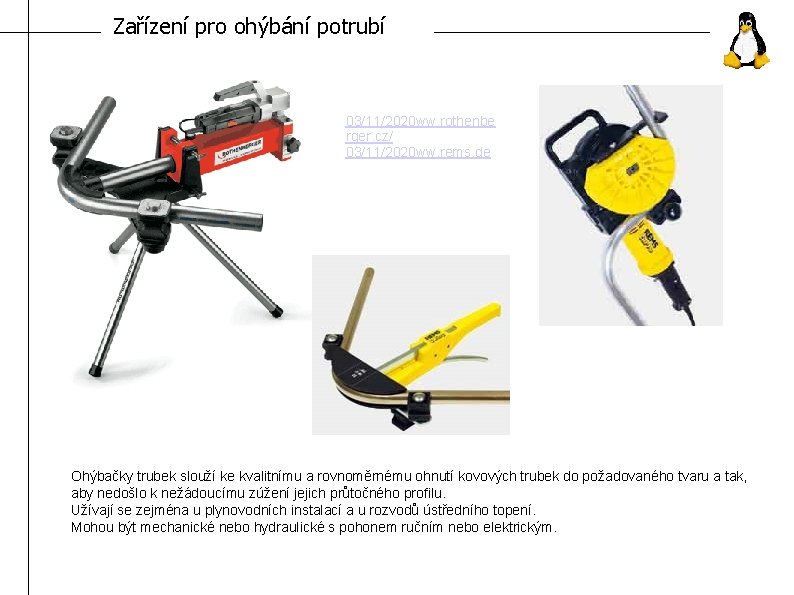 Zařízení pro ohýbání potrubí 03/11/2020 ww. rothenbe rger. cz/ 03/11/2020 ww. rems. de Ohýbačky